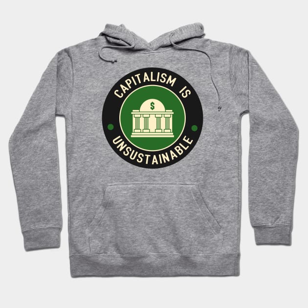 Capitalism Is Unsustainable Hoodie by Football from the Left